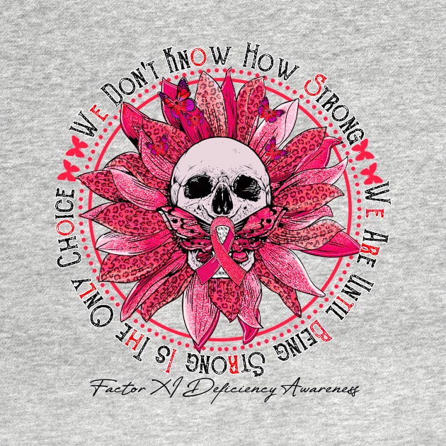 Factor XI Deficiency Awareness - Skull sunflower We Don't Know How Strong by vamstudio